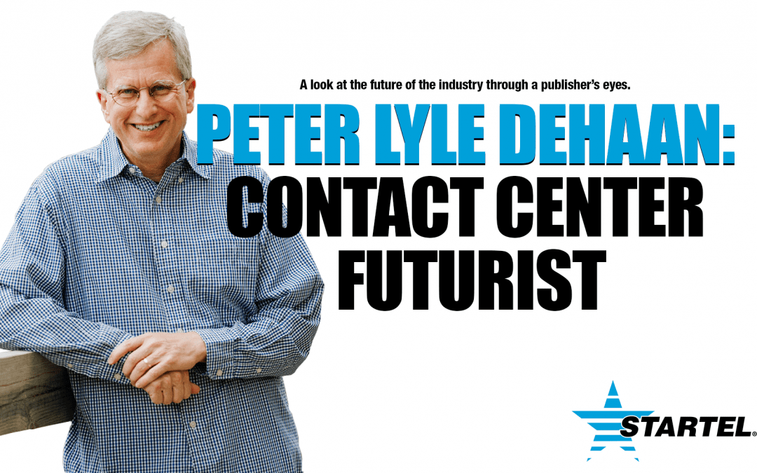 Peter Lyle DeHaan: Contact Center Futurist